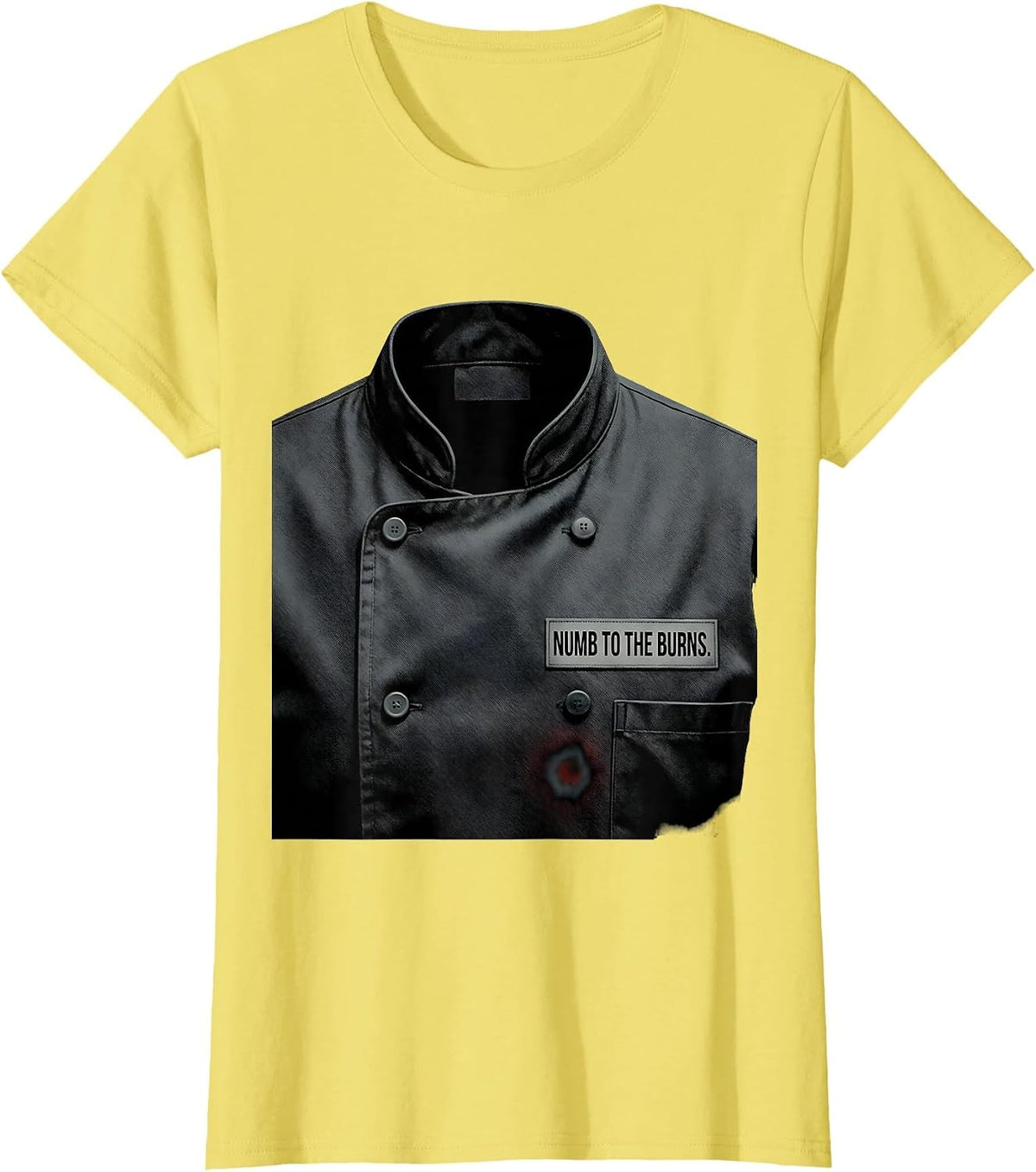 Women's Numb To The Burns Funny Chef Restaurant Kitchen Slang Humor T-Shirt - Lemon Yellow