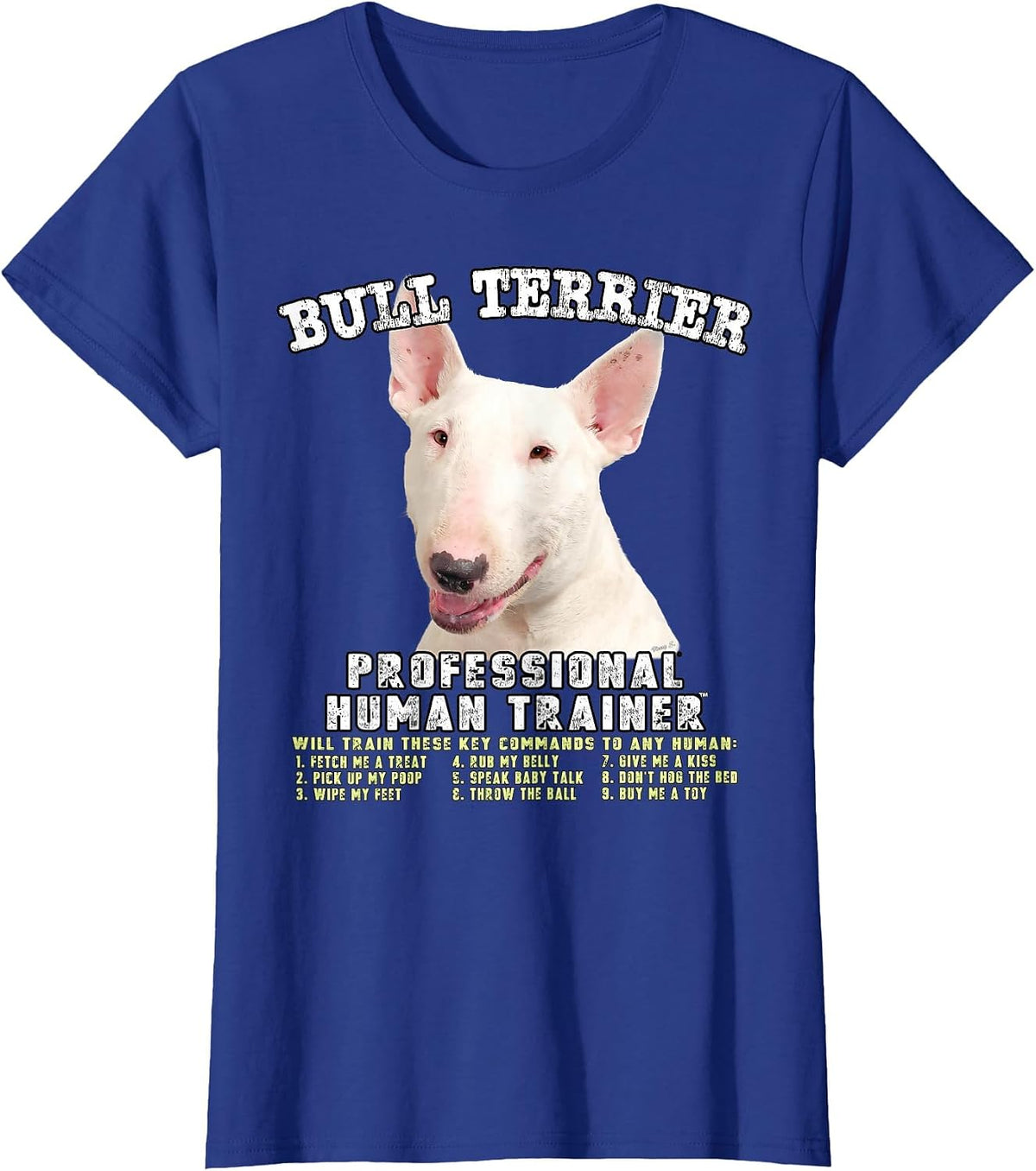 Bull Terrier White Dog Professional Human Trainer T-Shirt - Royal Blue