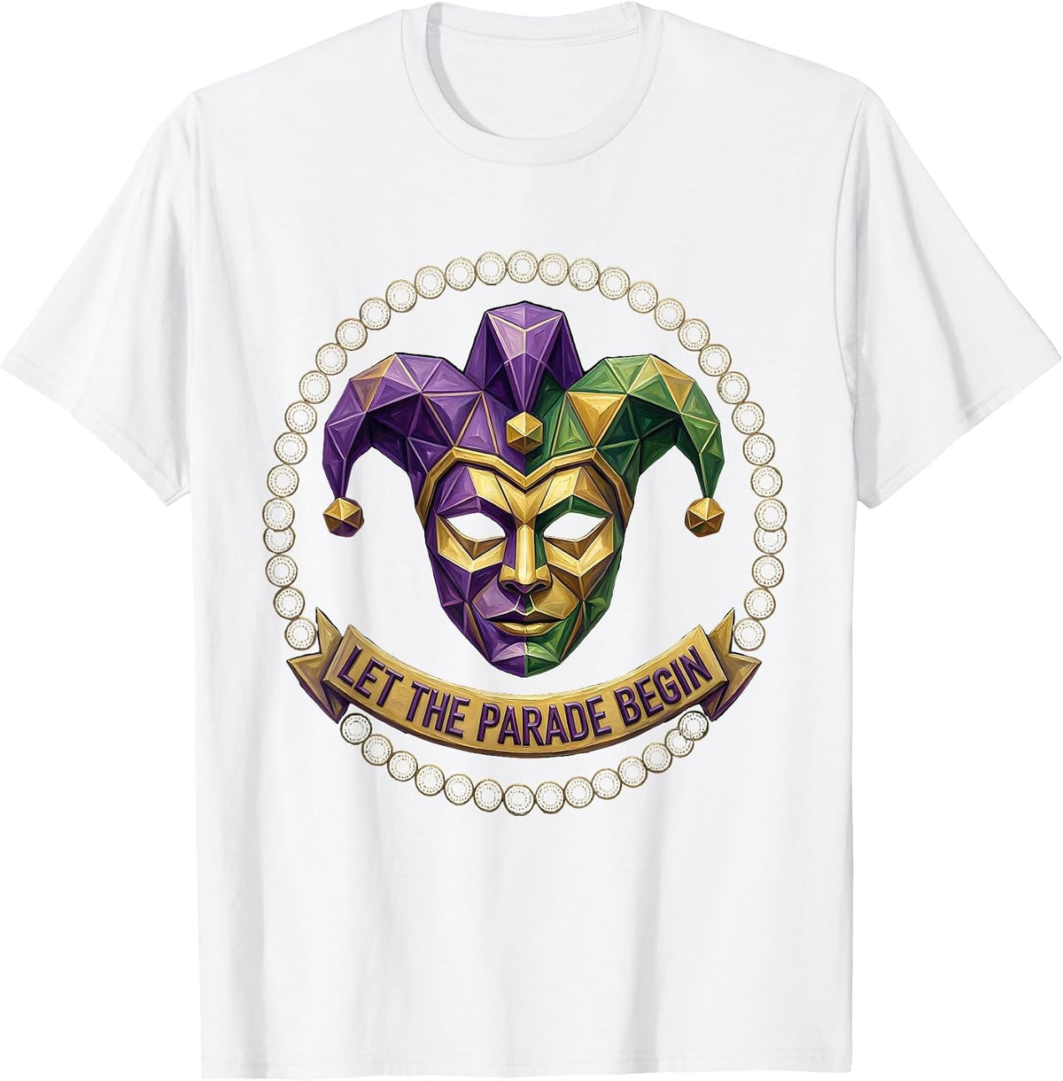 Let The Parade Begin Funny Mardi Gras New Orleans Party T-Shirt - White
