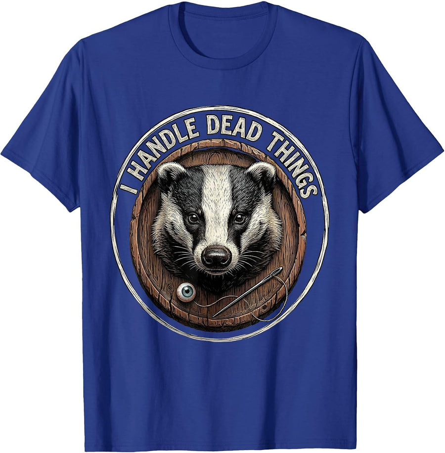 I Handle Dead Things Funny Taxidermist Humor Gift T-Shirt - Royal Blue