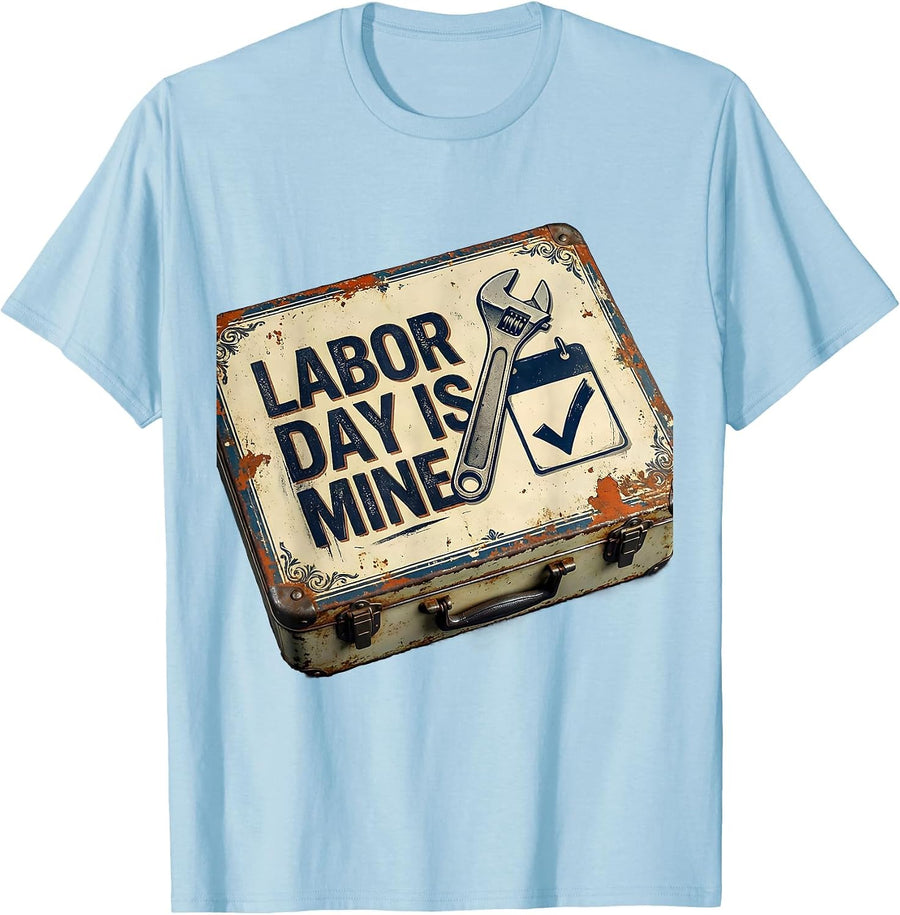 Men's Labor Day Is Mine Vintage Wrench Mechanic Labor Day Gift T-Shirt - Baby Blue
