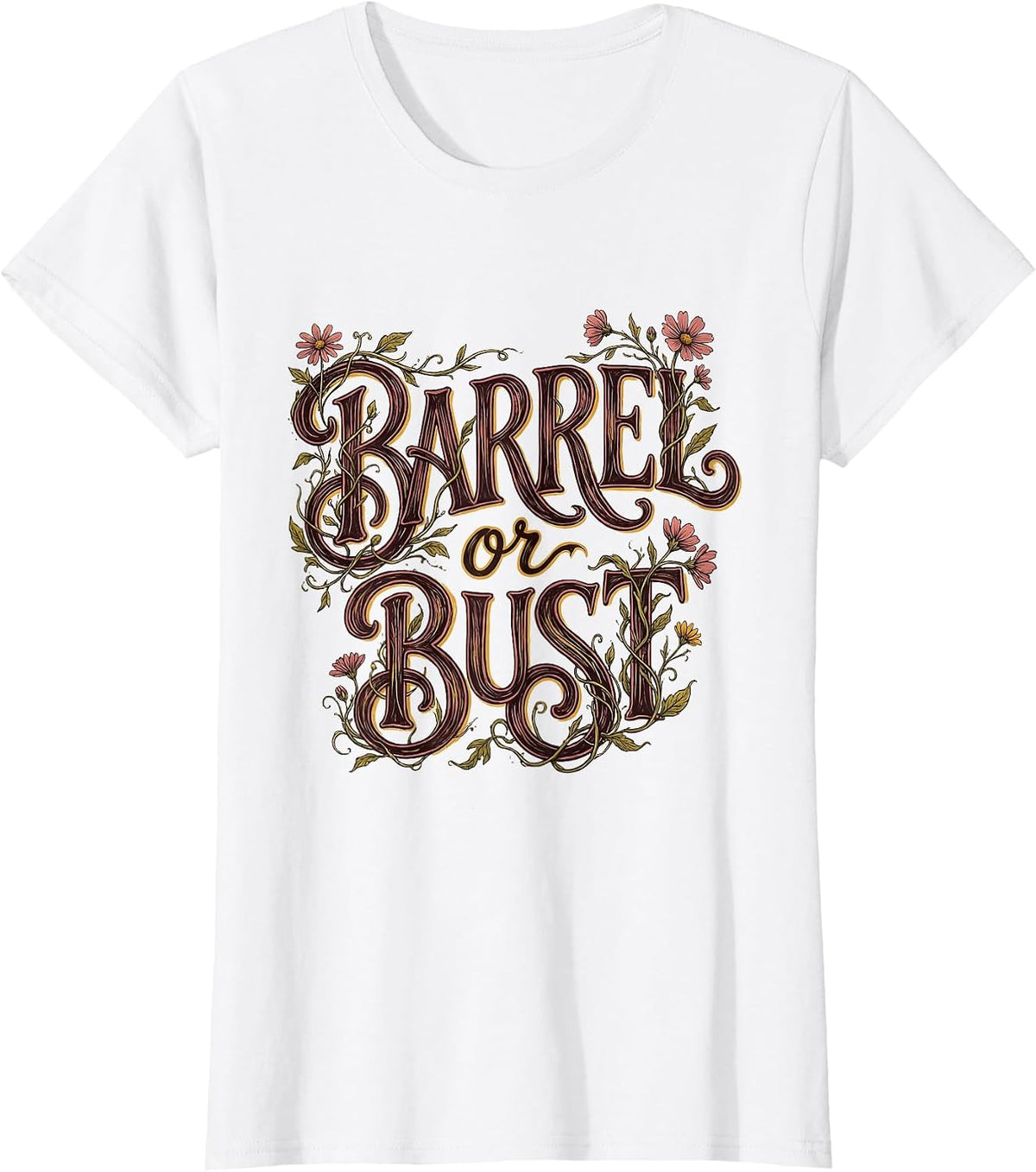 Barrel or Bust Rodeo Barrel Racing Design T-Shirt - White