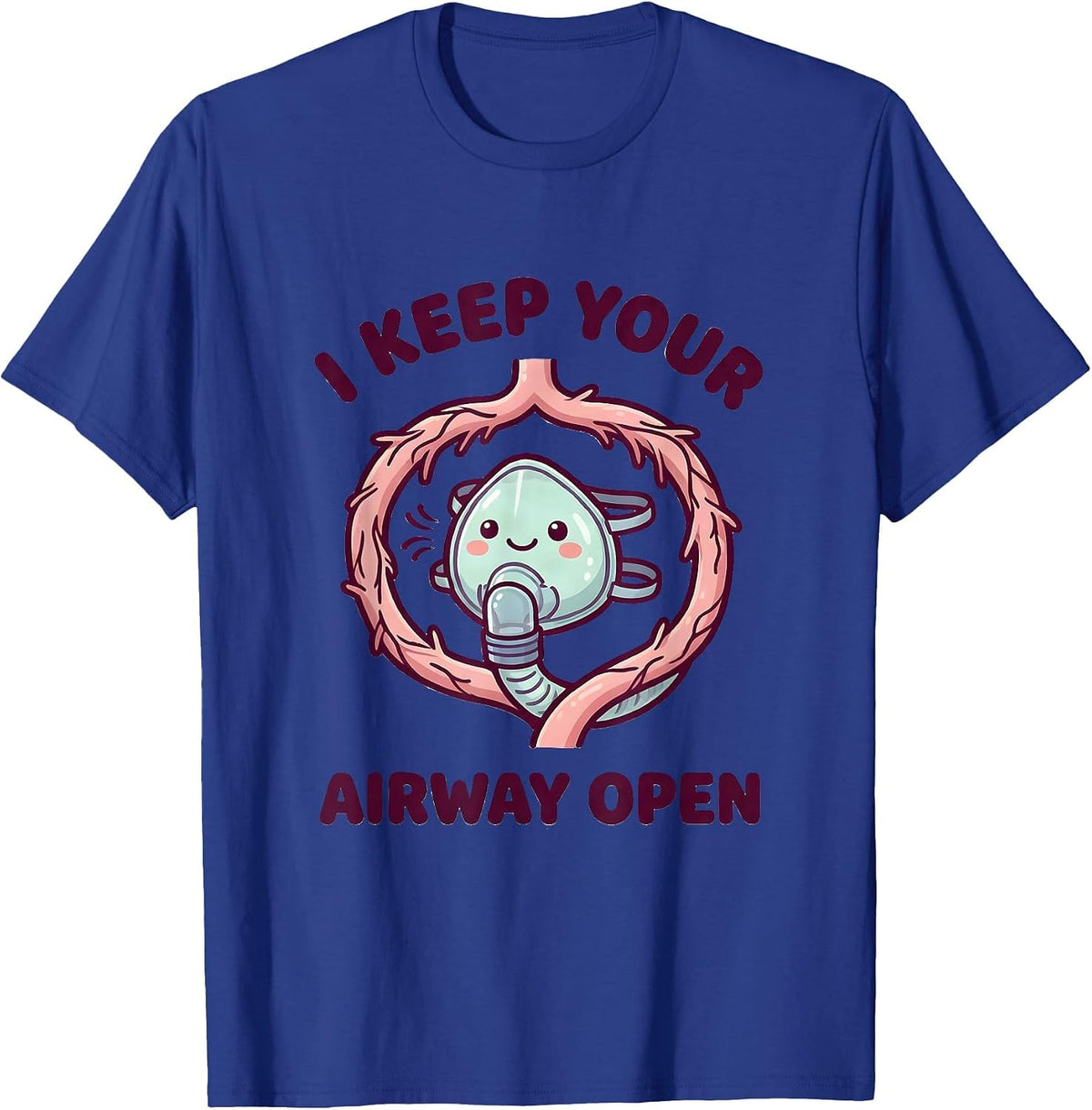 I Keep Your Airway Open Cute Kawaii Respiratory Therapist RT T-Shirt - Royal Blue