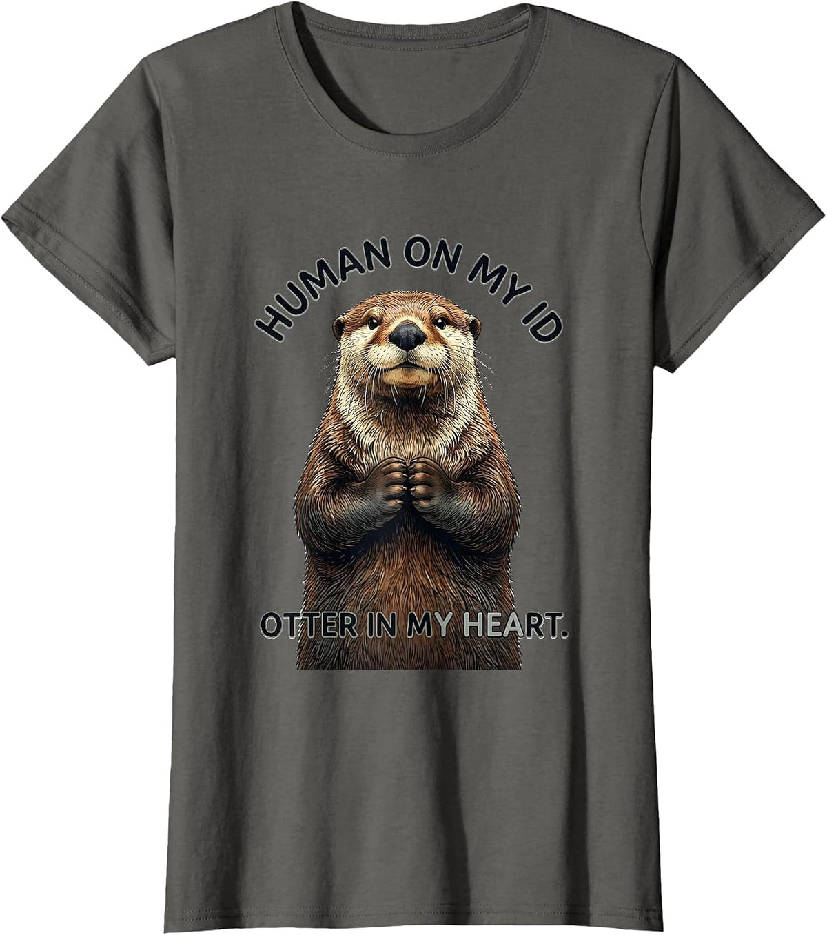 Women's Human On My ID Otter In My Heart Funny Animal Lover Gift T-Shirt - Asphalt Grey