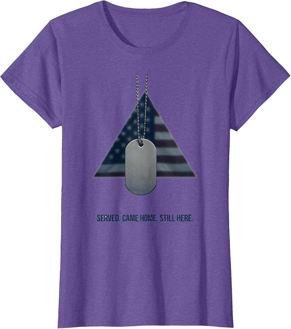Served Came Home Still Here Veteran Military Pride T-Shirt - Purple Heather