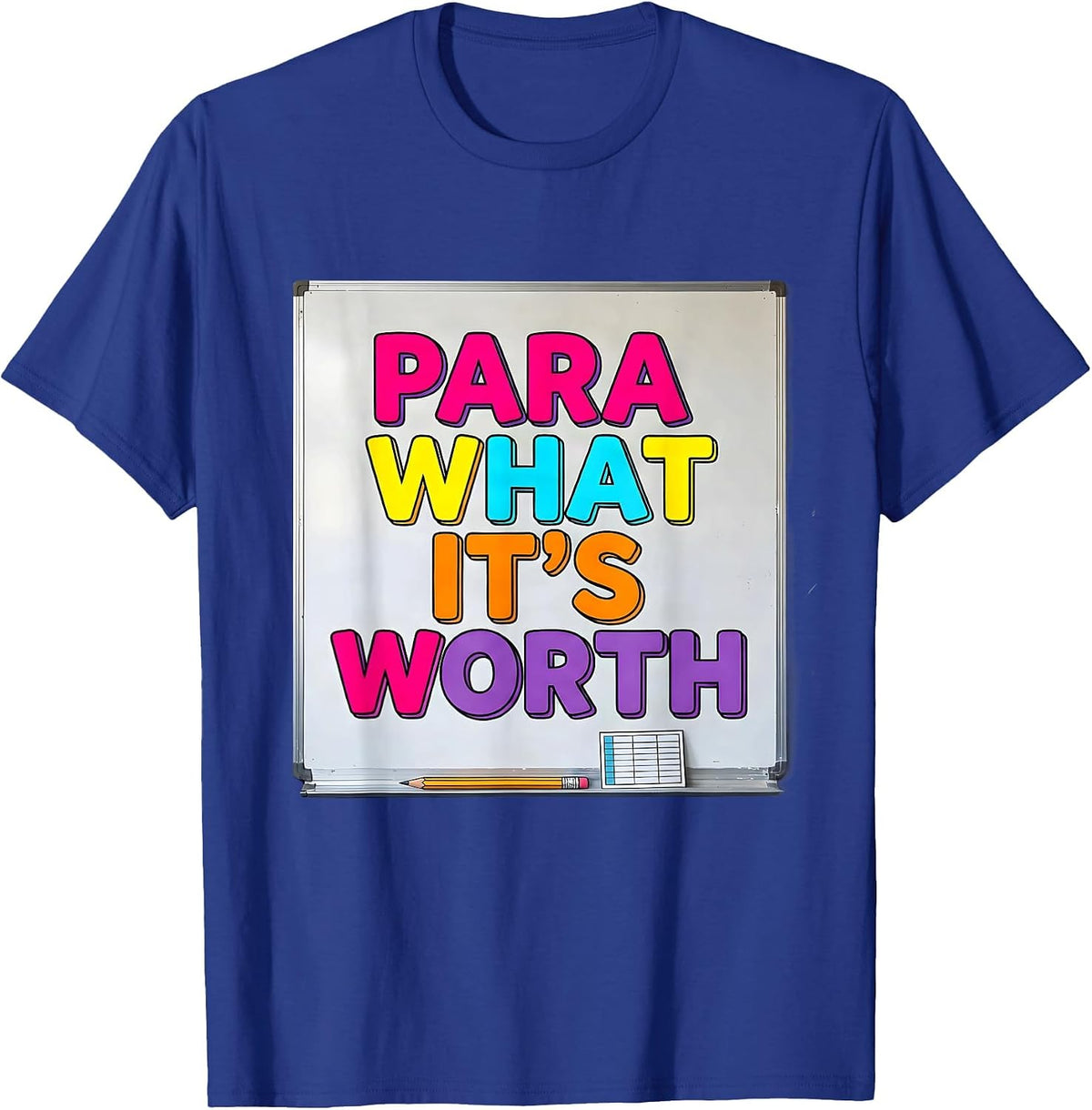 Men's Para What It's Worth Funny Paraprofessional Back To School T-Shirt - Royal Blue