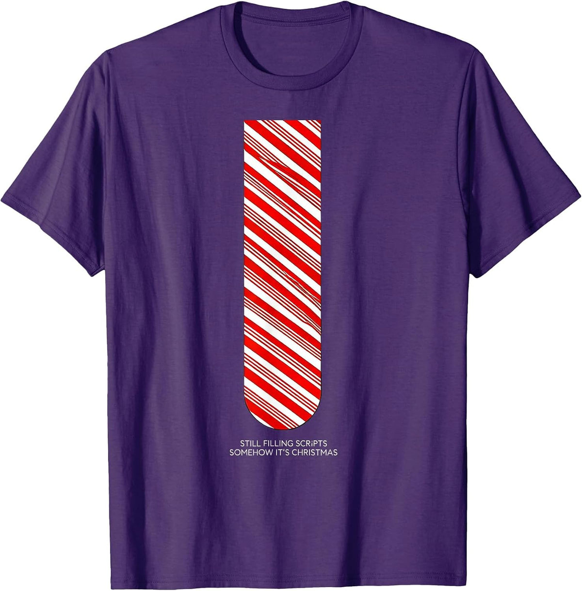 Still Filling Scripts, Somehow It's Christmas Pharmacy Tech T-Shirt - Purple