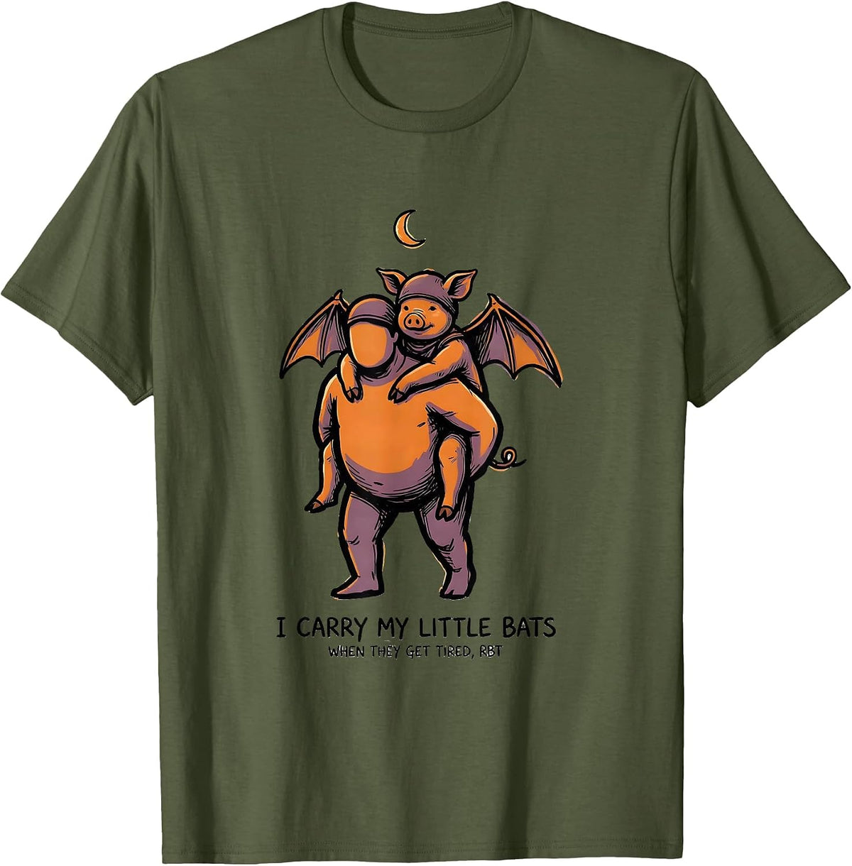 I Carry My Little Bats When They Get Tired, RBT T-Shirt - Olive Green