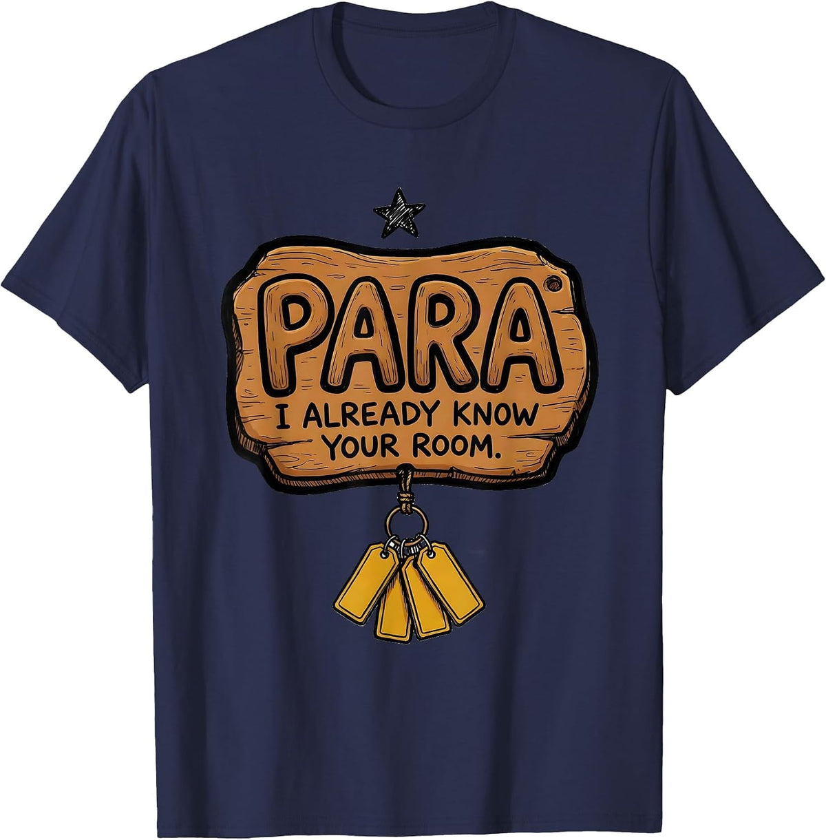 Men's PARA I Already Know Your Room Funny Paraprofessional Back T-Shirt - Navy Blue