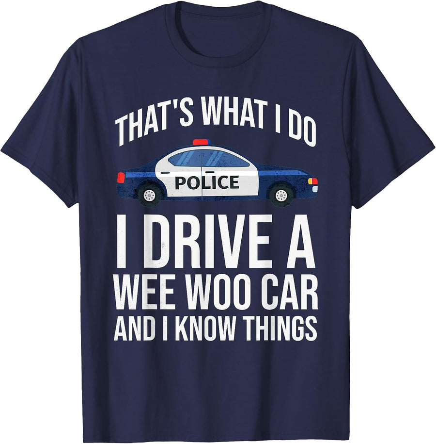 Thats What I Do I Drive A Wee Woo Police Car Policeman Cop T-Shirt - Navy Blue