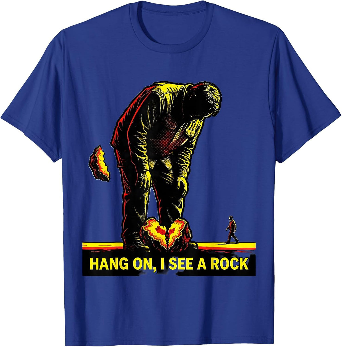 Men's Hang On, I See A Rock Funny Rock Collector Geology Humor T-Shirt - Royal Blue
