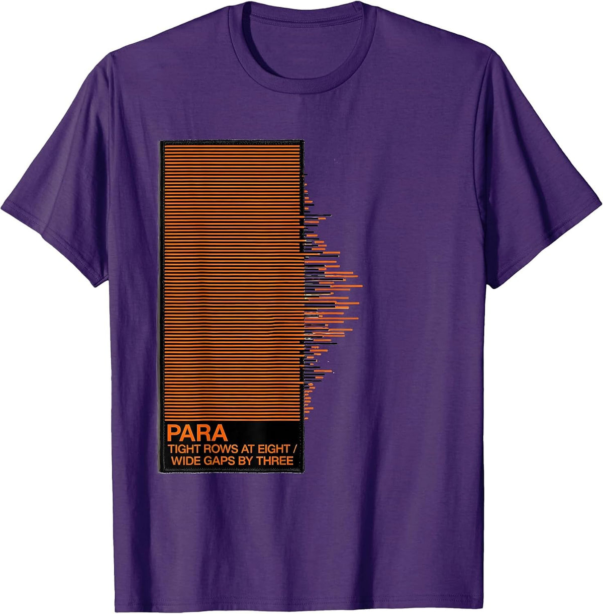Para: Tight Rows At Eight, Wide Gaps By Three Funny T-Shirt - Purple