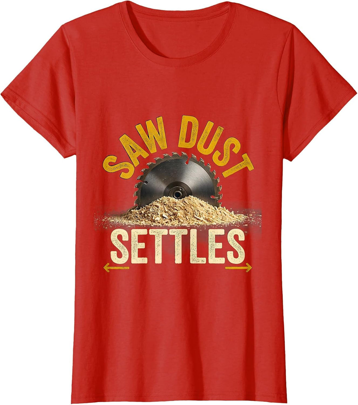 Saw Dust Settles Funny Carpenter Dad Woodworking Humor T-Shirt - Red