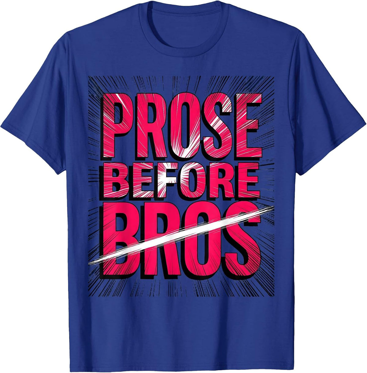 Prose Before Bros English Teacher Literary Design T-Shirt - Royal Blue
