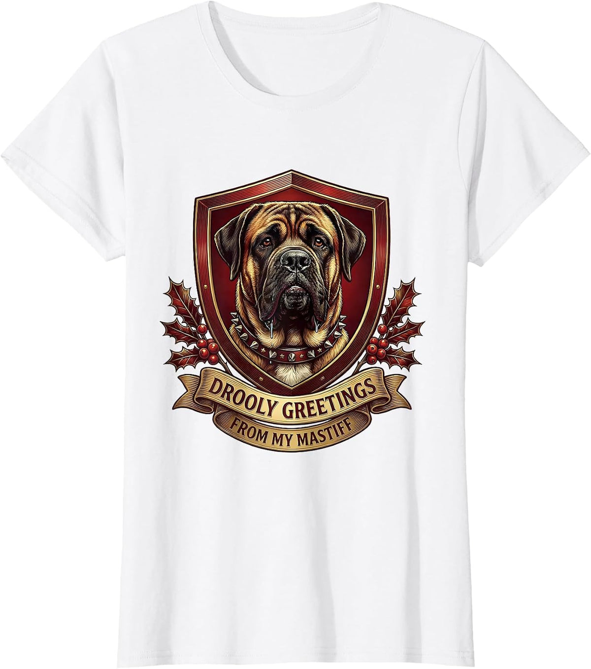 Women's Drooly Greetings From My Mastiff Funny Dog Lover Christmas T-Shirt - White