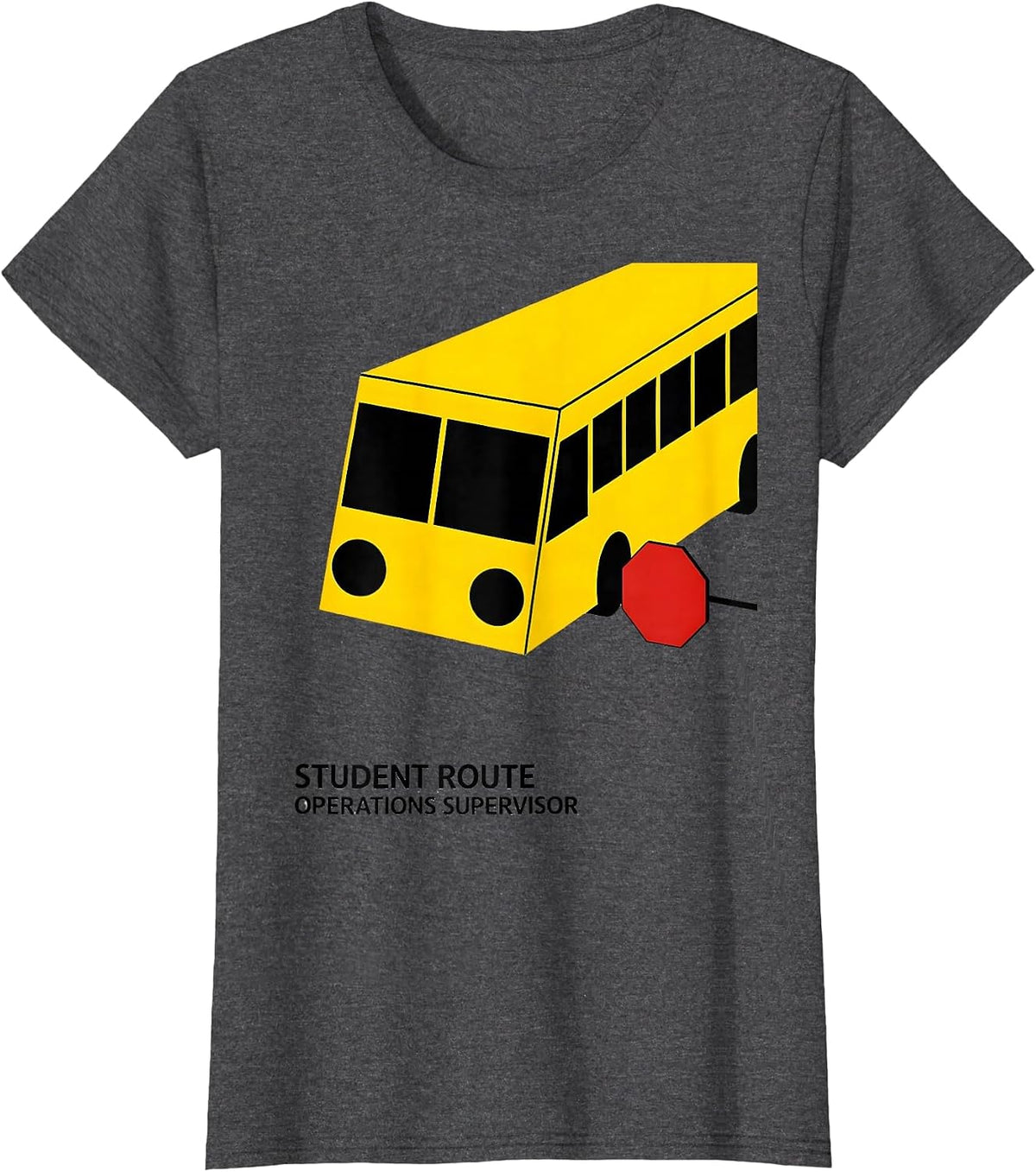 Women's Student Route Operations Supervisor Funny School Bus Driver T-Shirt - Dark Heather Grey