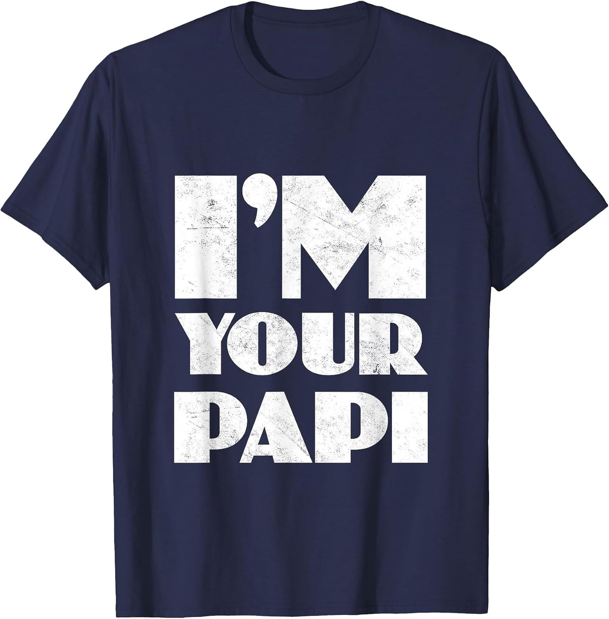 I'm Your Papi Daddy Dia del Padre Papa Latino Dad Father's T-Shirt - Navy Blue