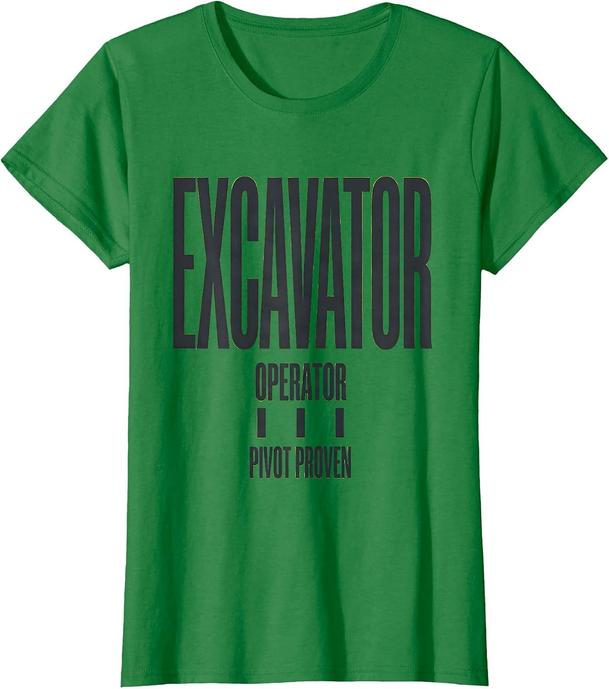 Women's Excavator Operator Pivot Proven Minimalist Heavy Equipment T-Shirt - Kelly Green