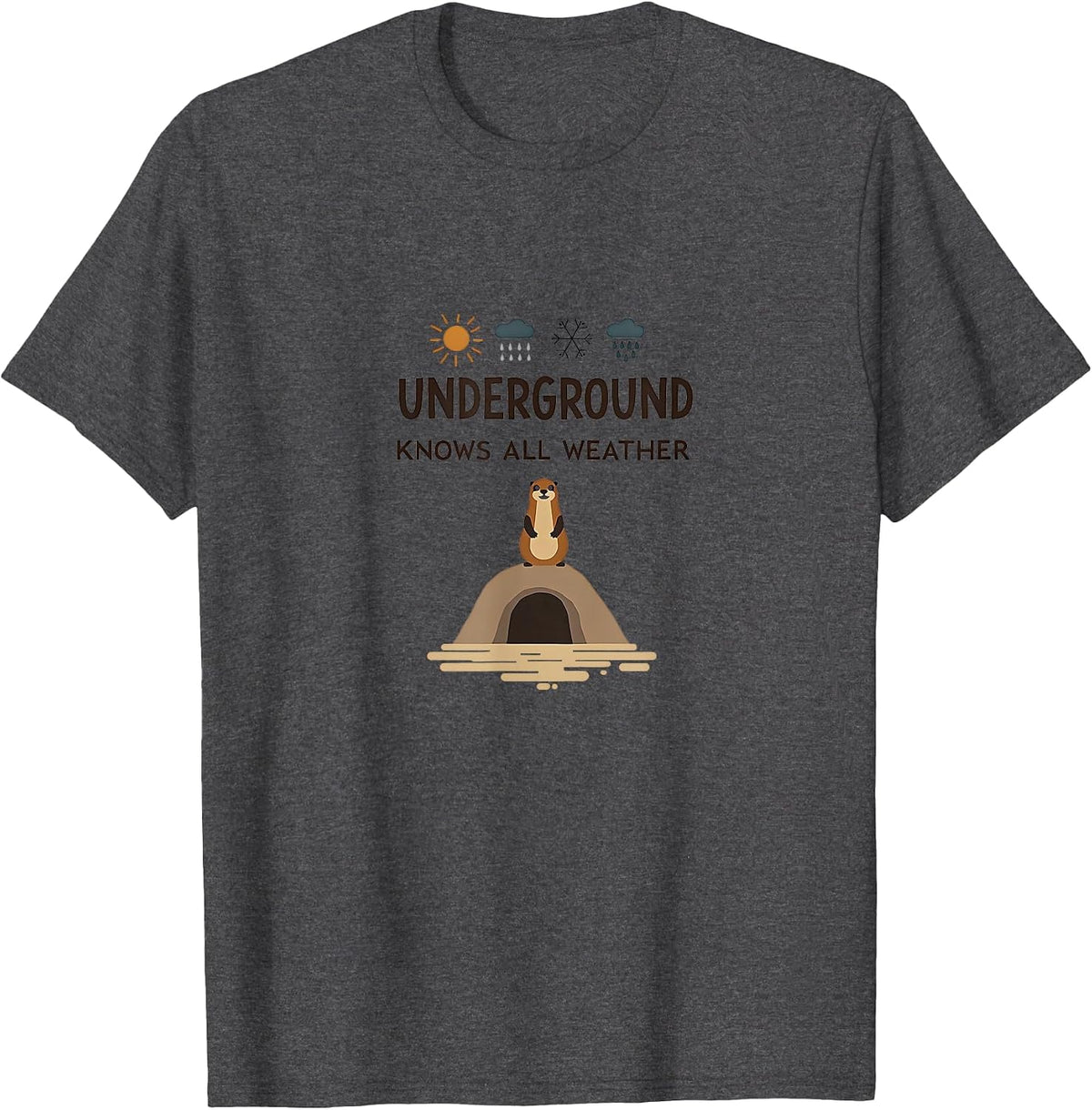 Underground Knows All Weather Groundhog Design T-Shirt - Dark Heather Grey