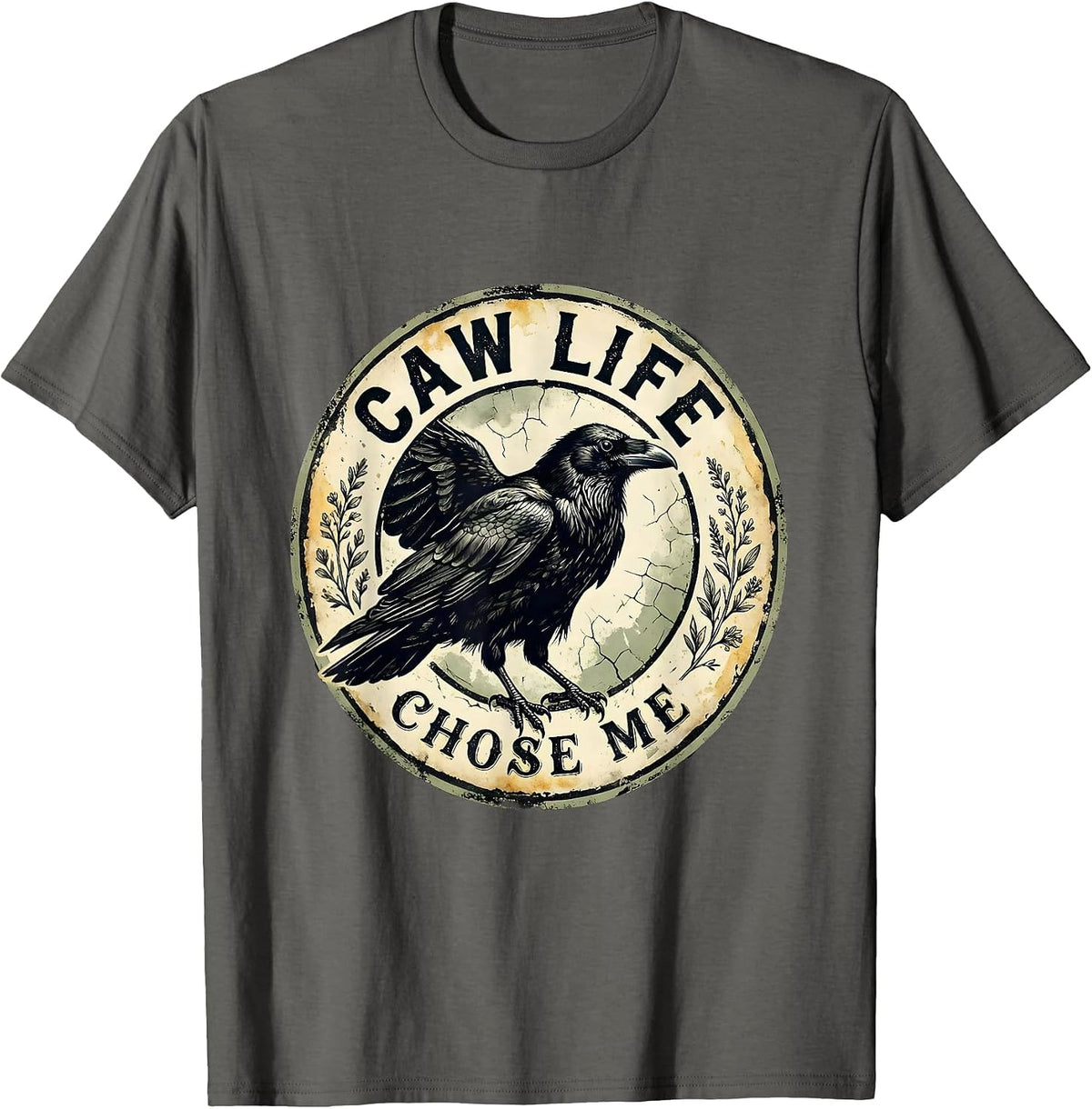 Caw Life Chose Me Funny Crow Bird Design T-Shirt - Asphalt Grey