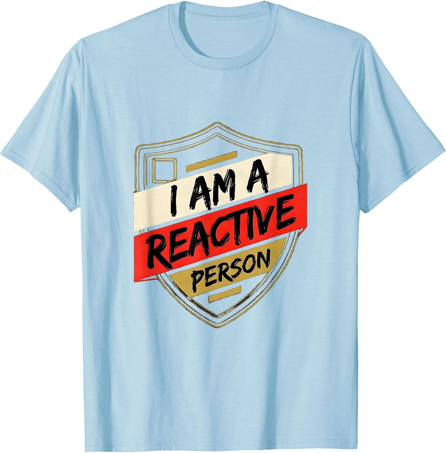 Men's I Am A Reactive Person Funny Chemistry Teacher Science Pun T-Shirt - Baby Blue
