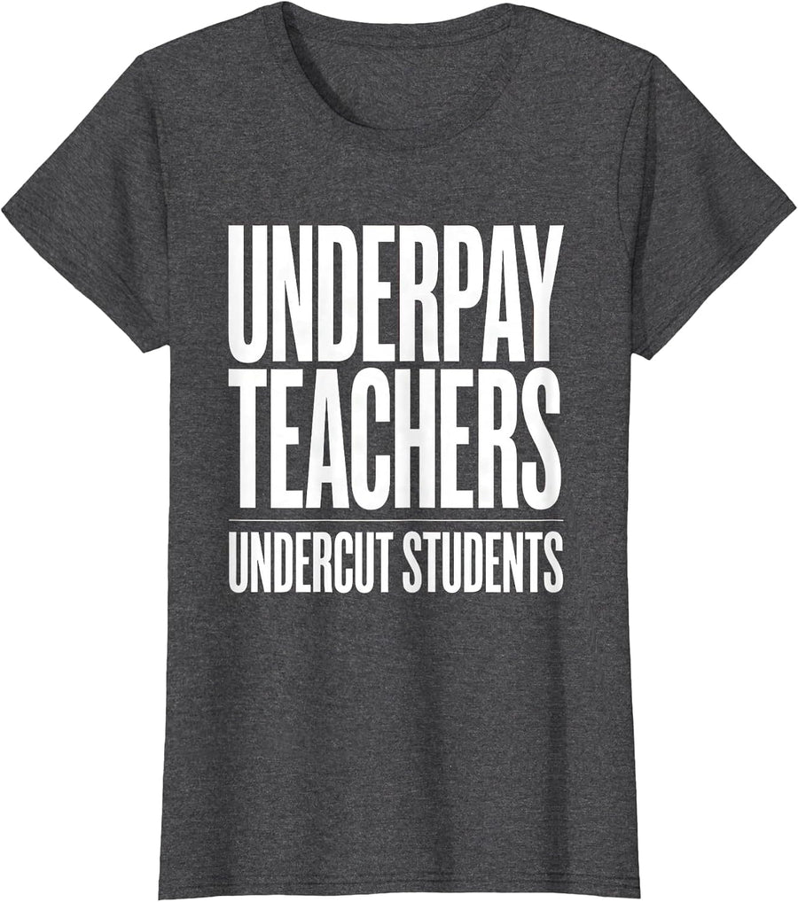 Women's Underpay Teachers Undercut Students Advocacy Red For Ed T-Shirt - Dark Heather Grey