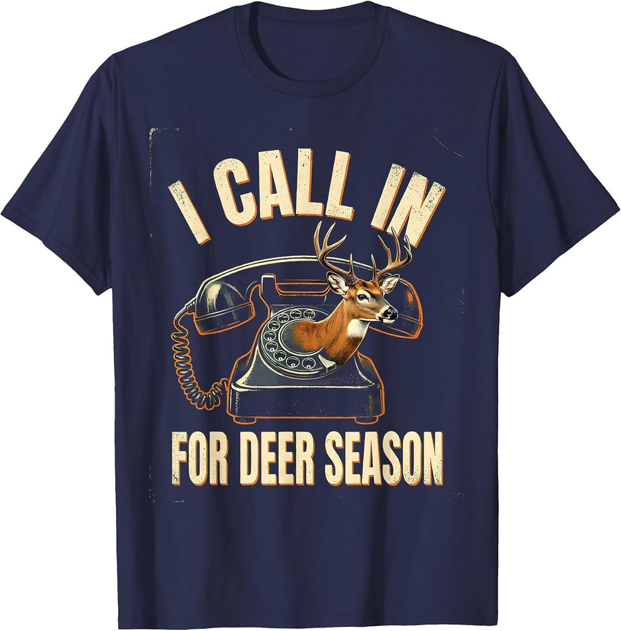 I Call In For Deer Season Funny Hunting Dad Gift T-Shirt - Navy Blue