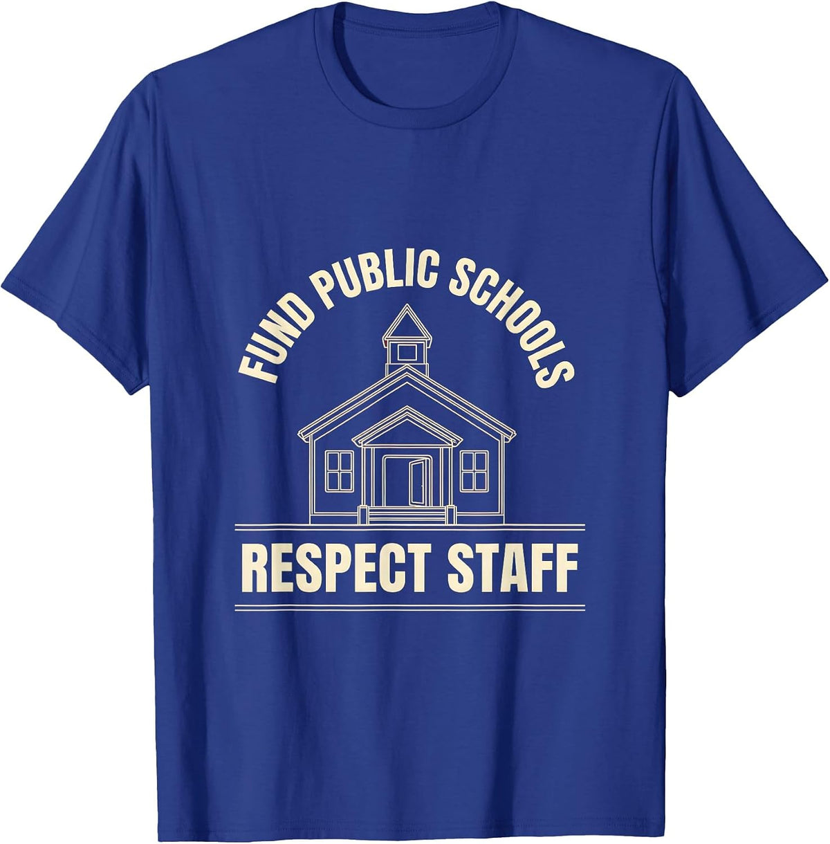 Fund Public Schools Respect Staff Teacher Red For Ed Protest T-Shirt - Royal Blue