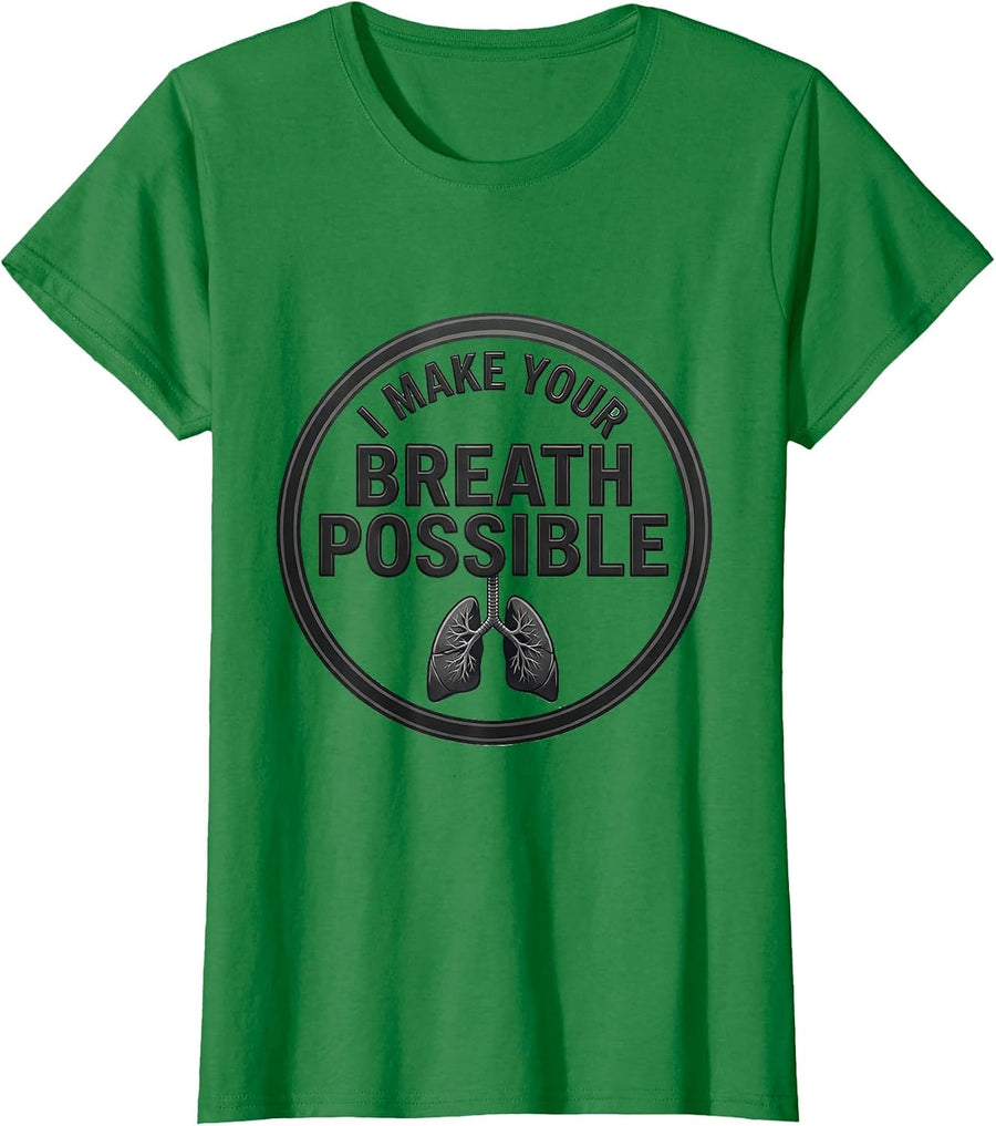 Women's I Make Your Breath Possible Funny Respiratory Therapist RT T-Shirt - Kelly Green