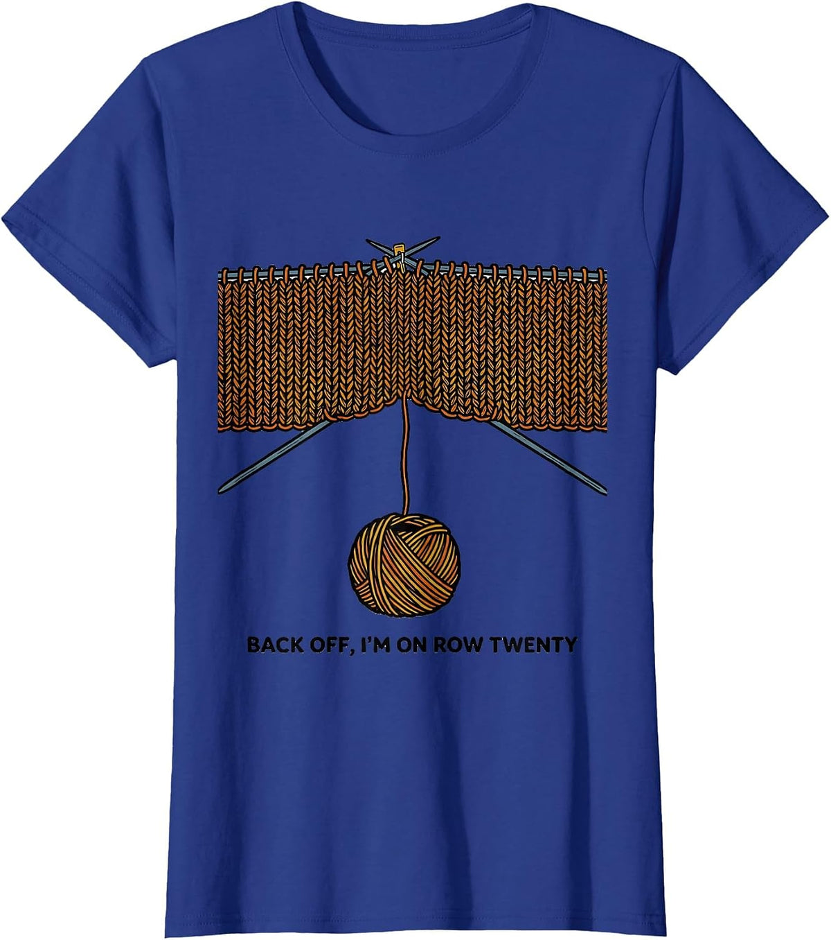 Women's Back Off I'm On Row Twenty Funny Knitting Humor Gift T-Shirt - Royal Blue