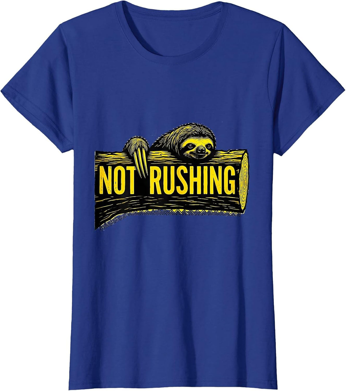 Women's Not Rushing Funny Sloth Lazy Humor Gift T-Shirt - Royal Blue