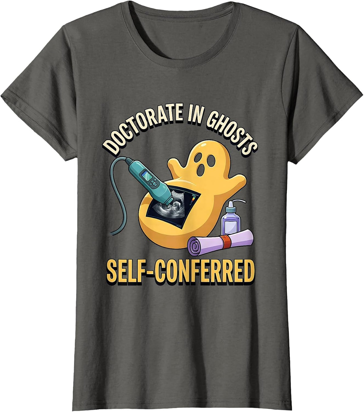 Women's Doctorate In Ghosts Self-Conferred Radiology Tech Halloween T-Shirt - Asphalt Grey
