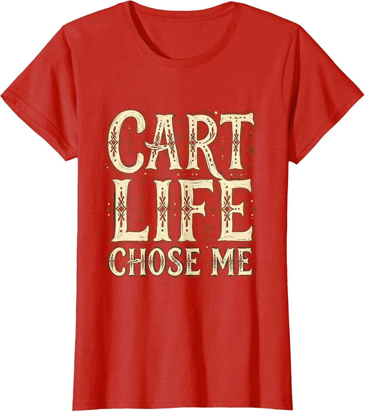 Cart Life Chose Me Funny Golf Design T-Shirt - Red