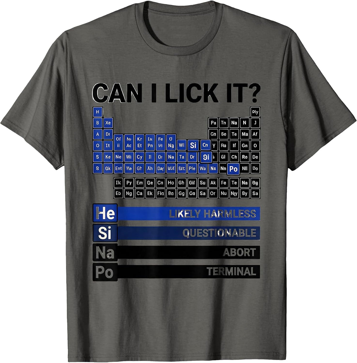 Can I Lick It? Funny Periodic Table Science Teacher Humor T-Shirt - Asphalt Grey