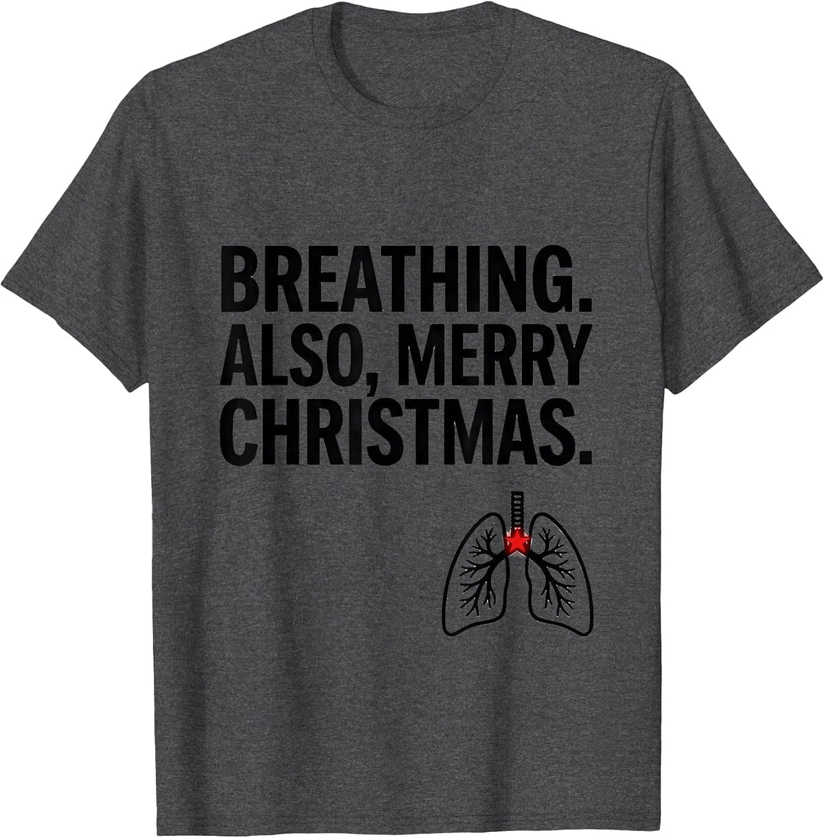 Breathing Also Merry Christmas Funny Respiratory Therapist T-Shirt - Dark Heather Grey