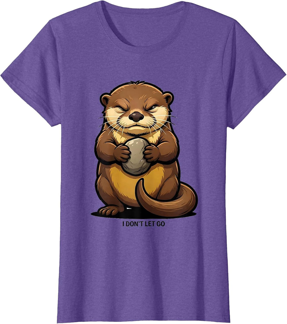 I Don't Let Go Funny Otter Lover Cartoon Animal Humor T-Shirt - Purple Heather