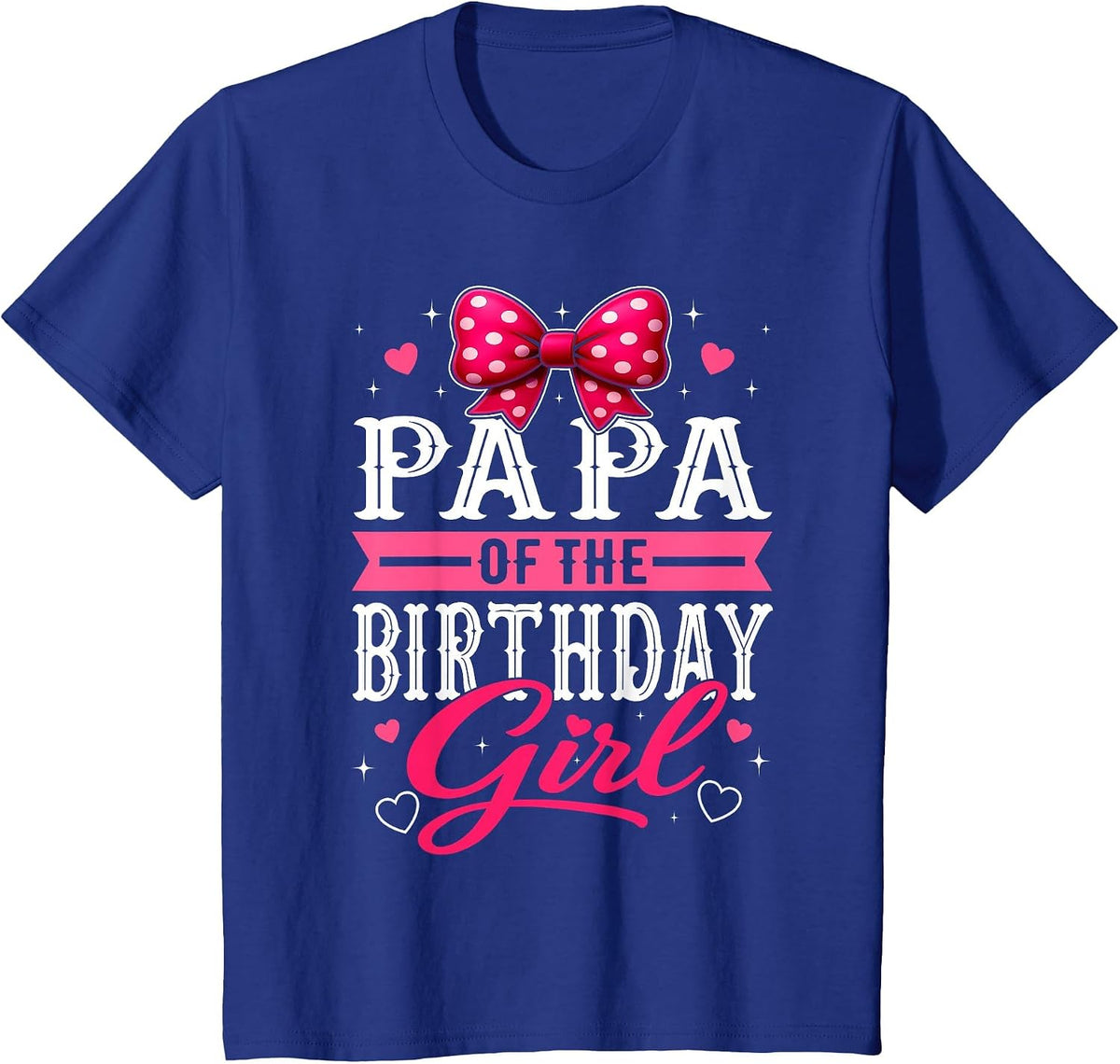 Papa of The Birthday Girl Cute Pink Bow Family Matching T-Shirt - Royal Blue