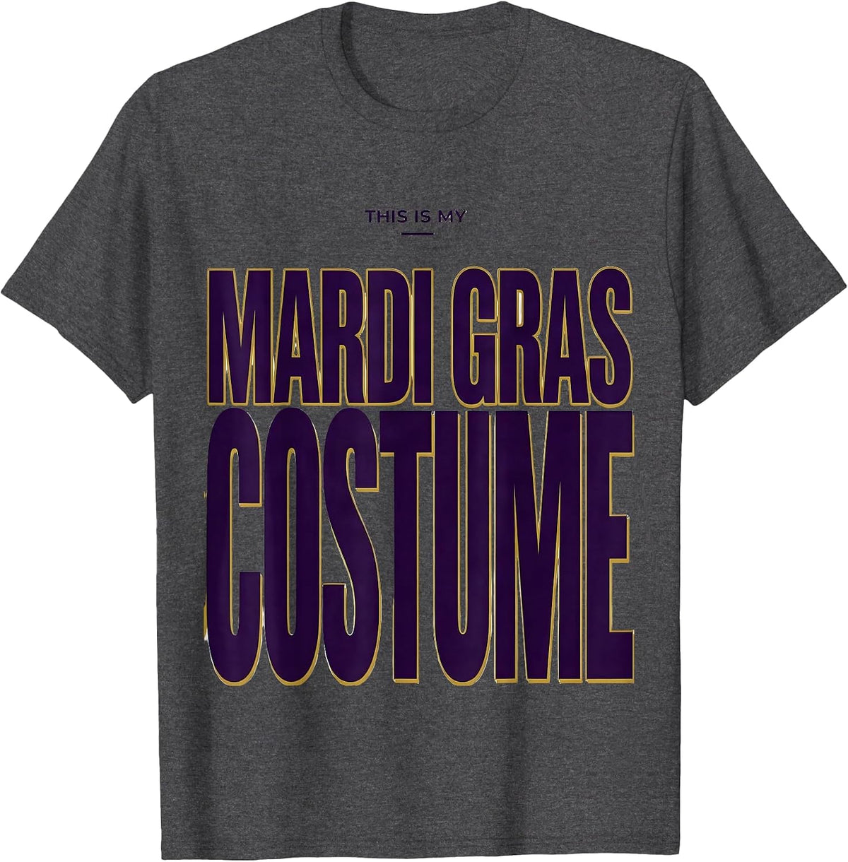This Is My Mardi Gras Costume Funny Carnival Party T-Shirt - Dark Heather Grey