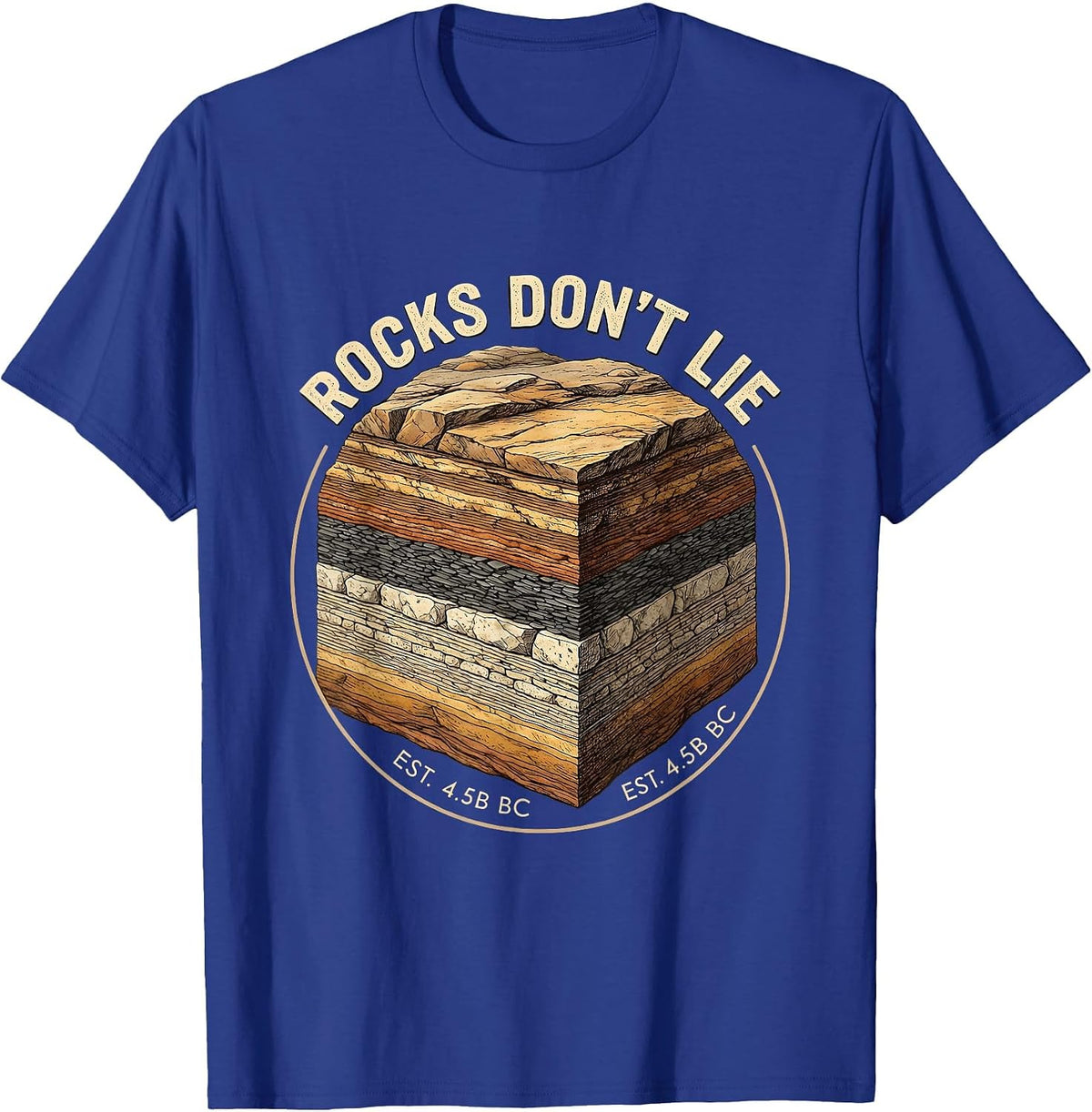 Rocks Don't Lie Geology Humor Design T-Shirt - Royal Blue