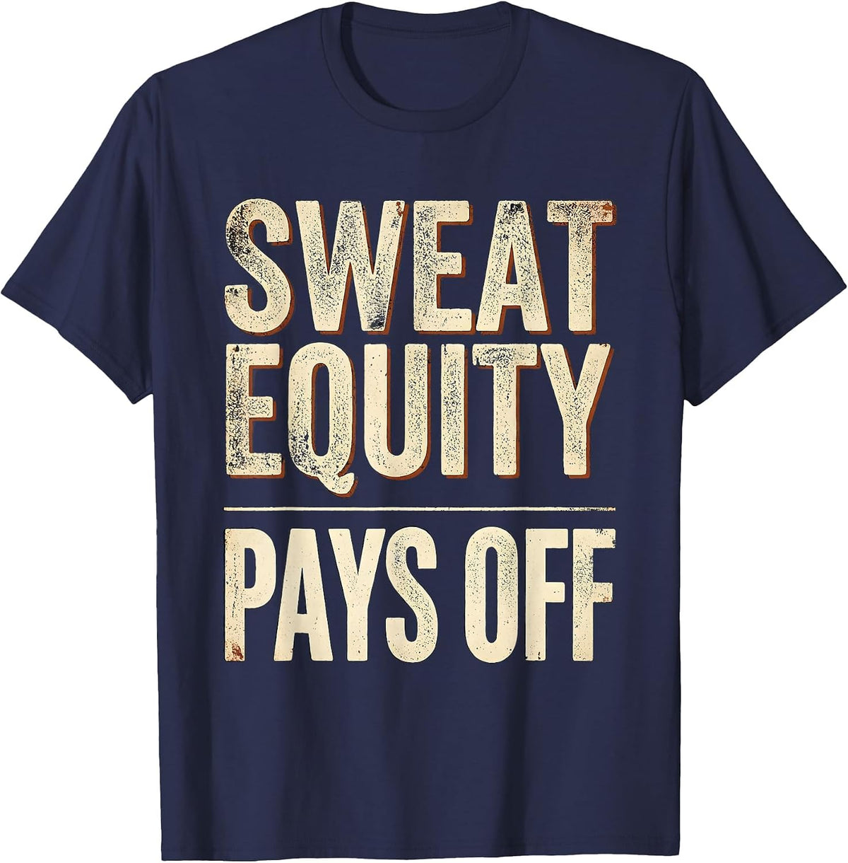 Sweat Equity Pays Off Labor Day Graphic T-Shirt - Navy Blue