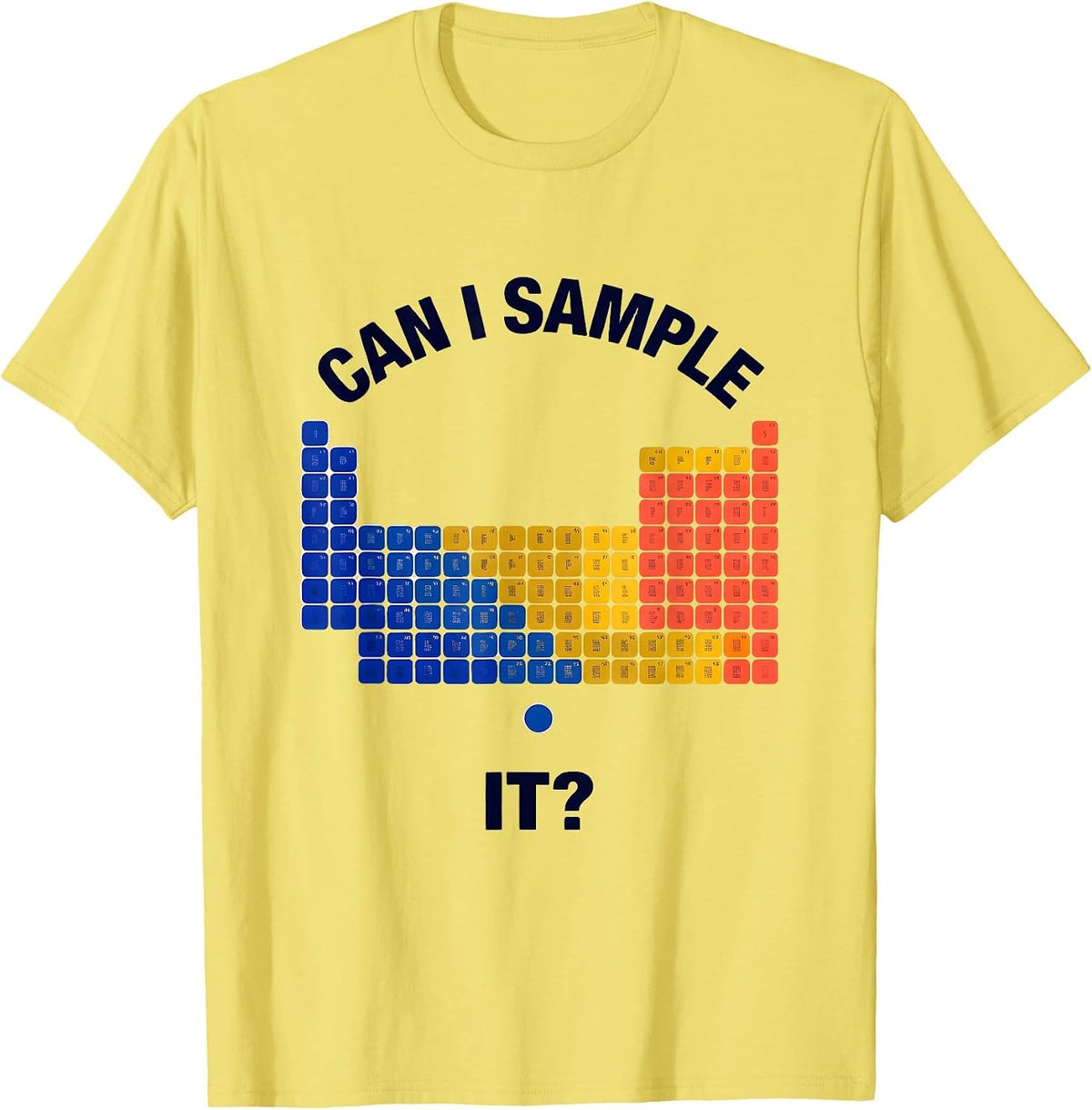 Men's Can I Sample It Funny Periodic Table Chemistry Teacher T-Shirt - Lemon Yellow