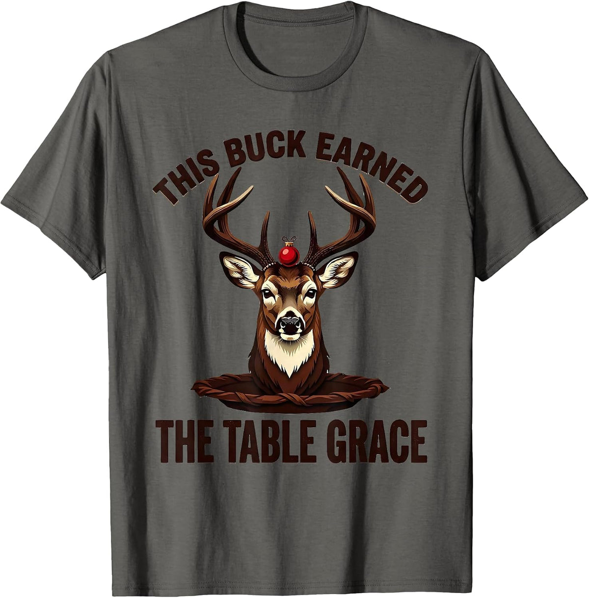 This Buck Earned The Table Grace Funny Hunting Christmas T-Shirt - Asphalt Grey