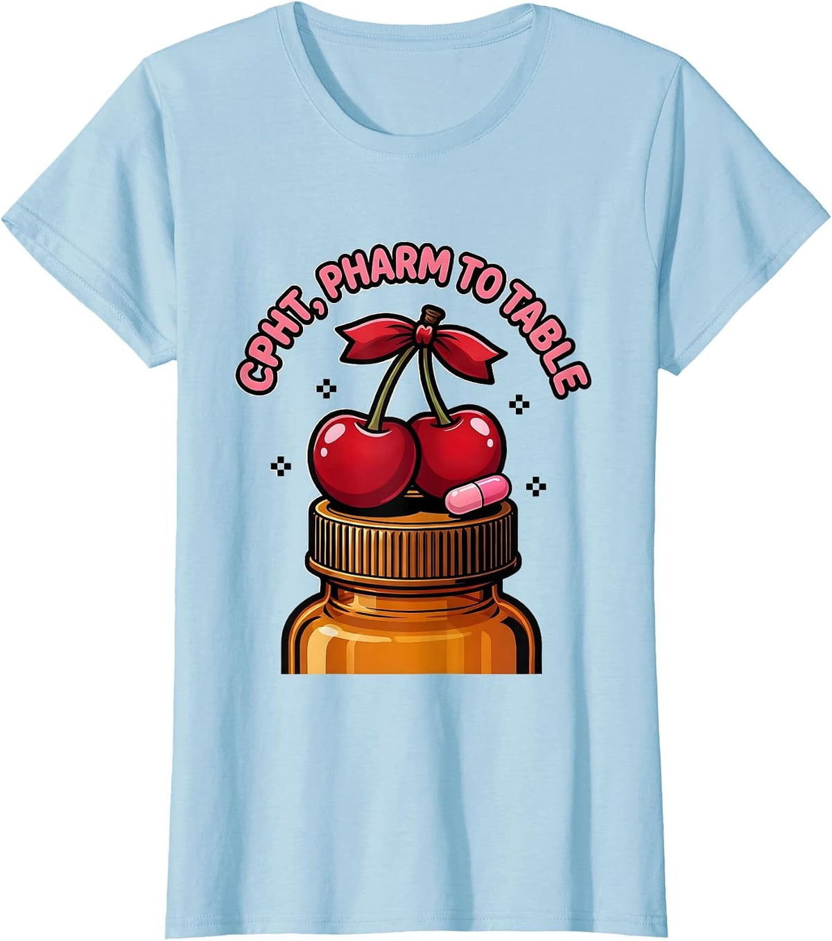 Women's CPhT Pharm To Table Cute Pharmacy Tech Humor Gift T-Shirt - Baby Blue