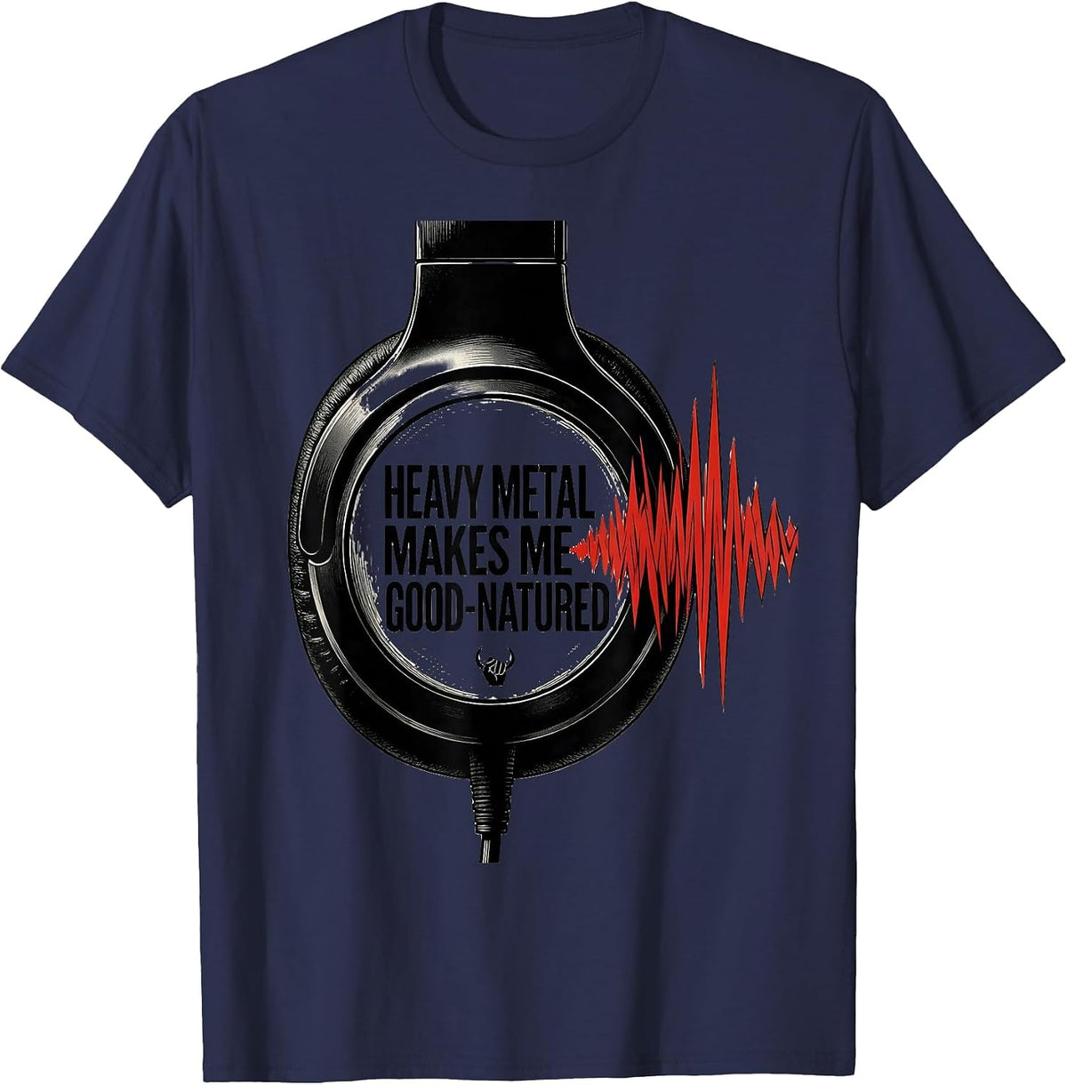 Men's Heavy Metal Makes Me Good-Natured Funny Metalhead Humor T-Shirt - Navy Blue