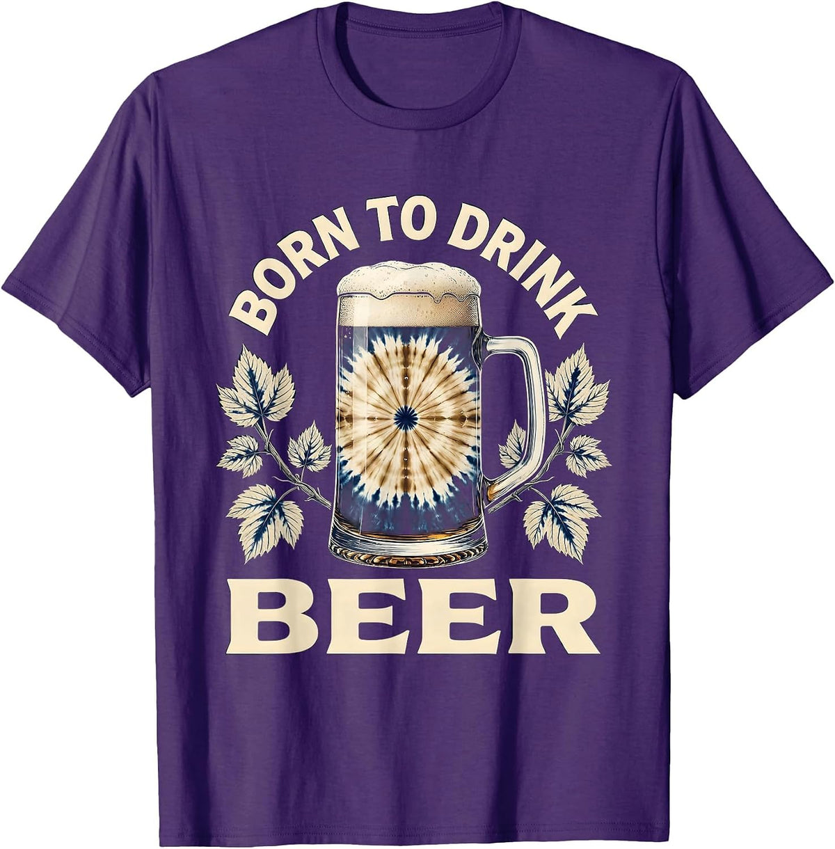 Born to Drink Beer Funny Craft Beer Design T-Shirt - Purple