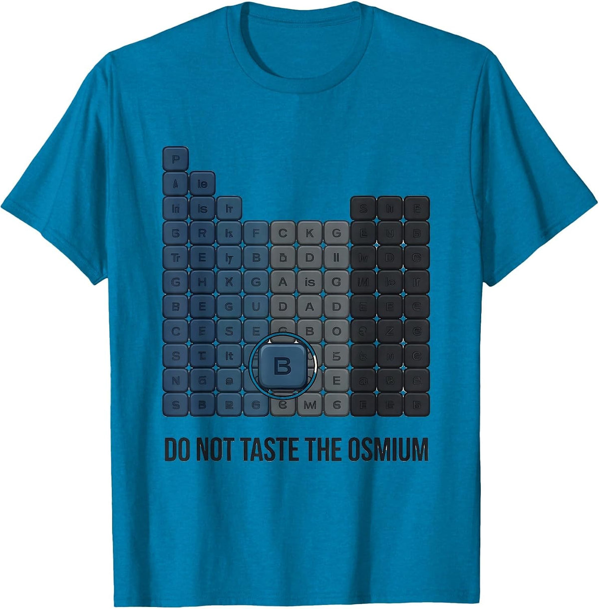 Do Not Taste The Osmium Funny Periodic Table Chemistry T-Shirt - Sapphire Blue