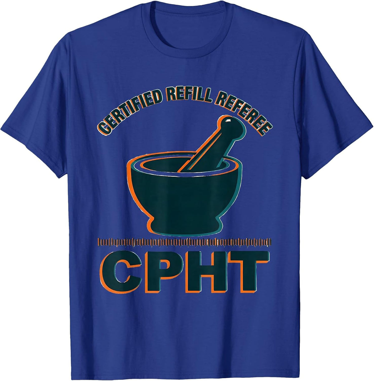 Men's Certified Refill Referee CPhT Funny Pharmacy Tech Humor T-Shirt - Royal Blue