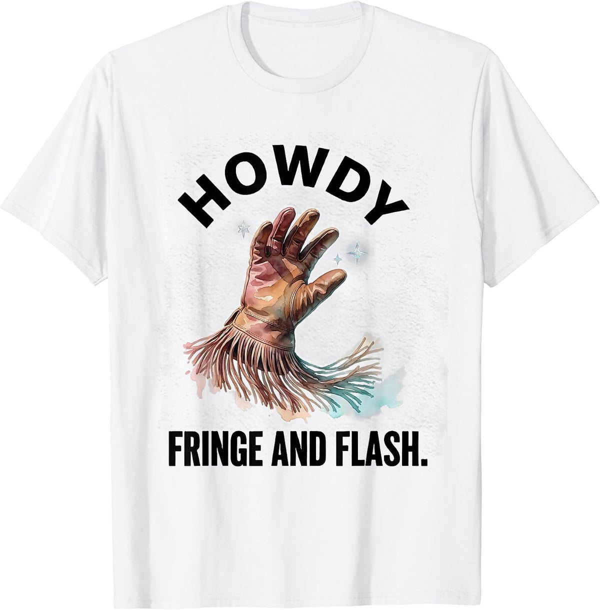 Men's Howdy, Fringe and Flash Watercolor Western Cowgirl Gift T-Shirt - White