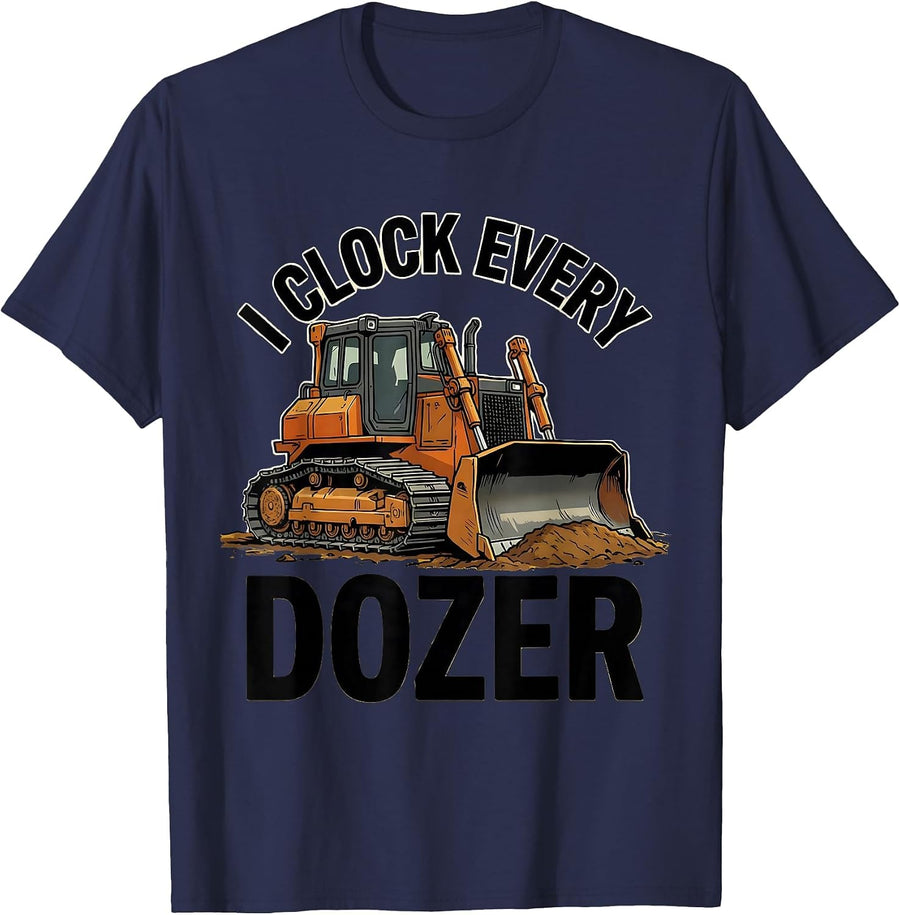 I Clock Every Dozer Funny Heavy Equipment Operator T-Shirt - Navy Blue
