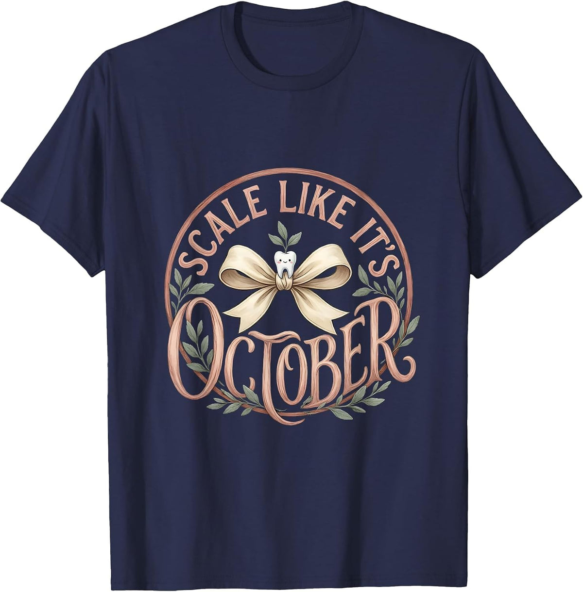 Scale Like It's October Funny Dental Hygienist T-Shirt - Navy Blue